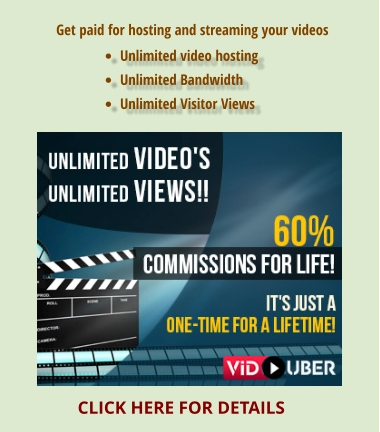 CLICK HERE FOR DETAILS •	Unlimited video hosting  •	Unlimited Bandwidth  •	Unlimited Visitor Views  Get paid for hosting and streaming your videos