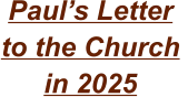 Paul’s Letter  to the Church  in 2025